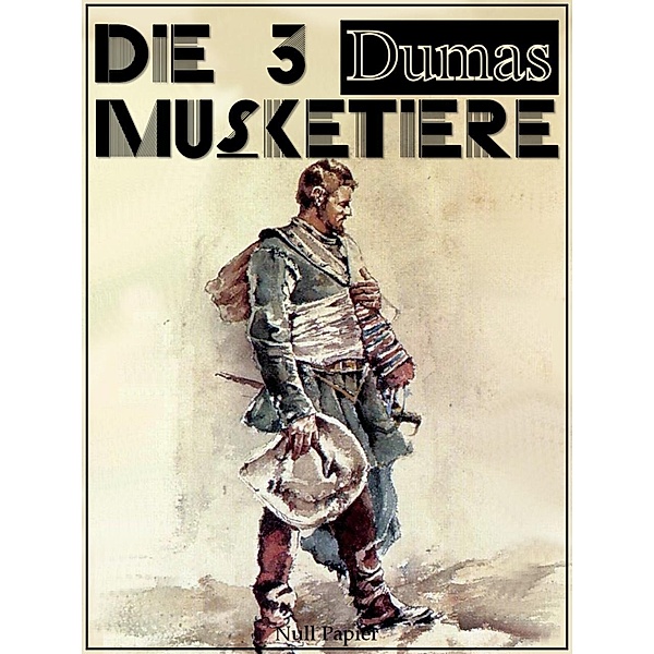 Die drei Musketiere / Klassiker bei Null Papier, Alexandre Dumas