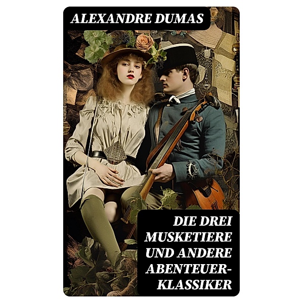 Die drei Musketiere und andere Abenteuer-Klassiker, Alexandre Dumas