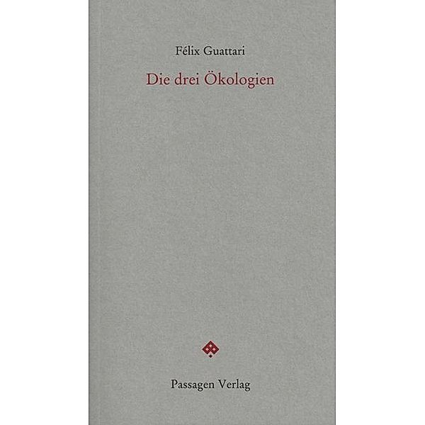 Die drei Ökologien, Félix Guattari