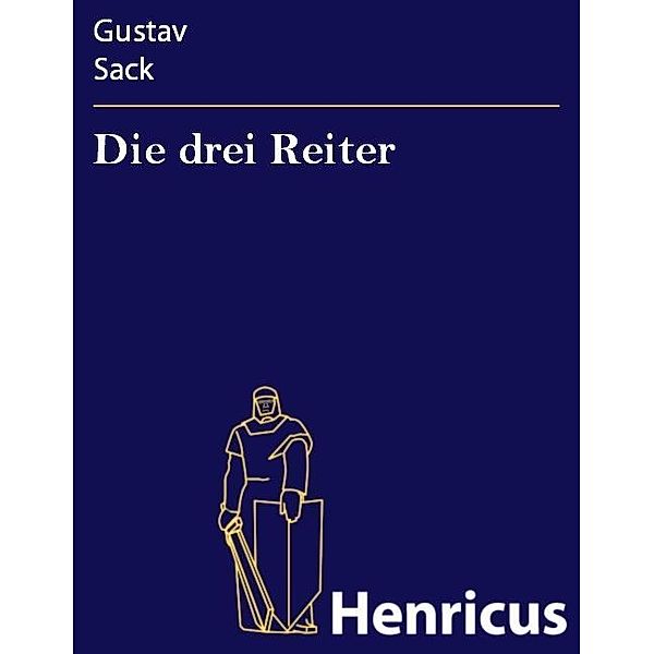 Die drei Reiter, Gustav Sack