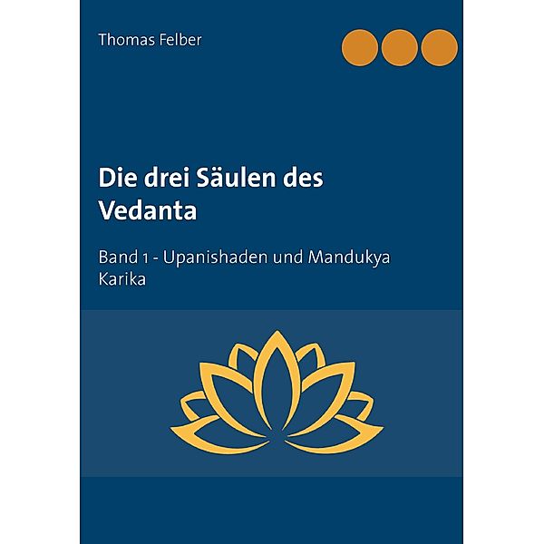 Die drei Säulen des Vedanta, Thomas Felber