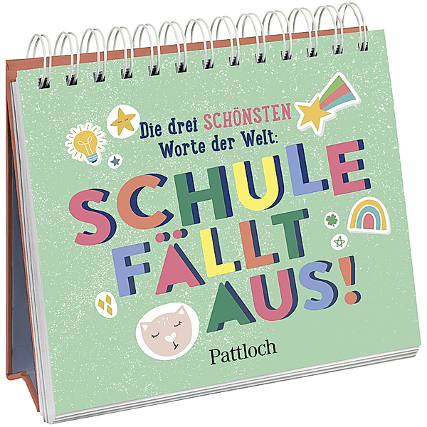 Die drei schönsten Worte der Welt: Schule fällt aus!, Pattloch Verlag