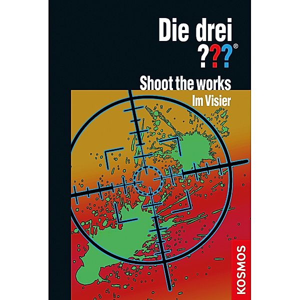 Die drei ??? Shoot the works - Im Visier (drei Fragezeichen) / Die drei ???, William McCay