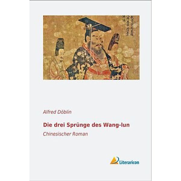 Die drei Sprünge des Wang-lun, Alfred Döblin