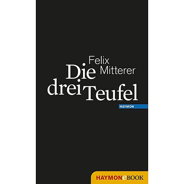 Die drei Teufel, Felix Mitterer