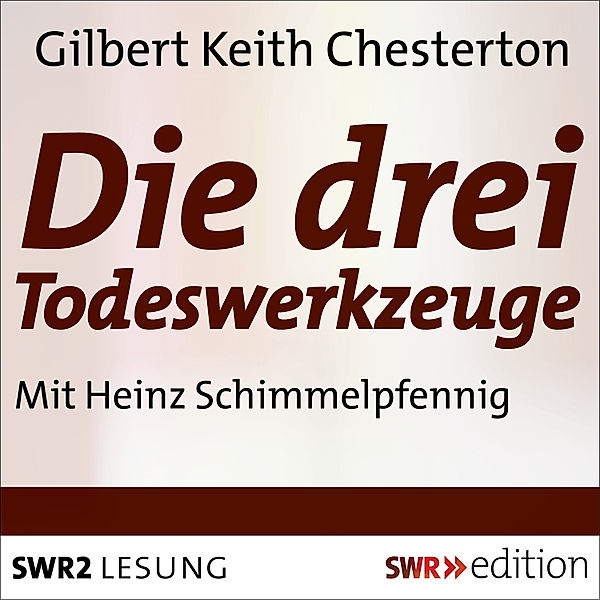 Die Drei Todeswerkzeuge, Gilbert Keith Chesterton