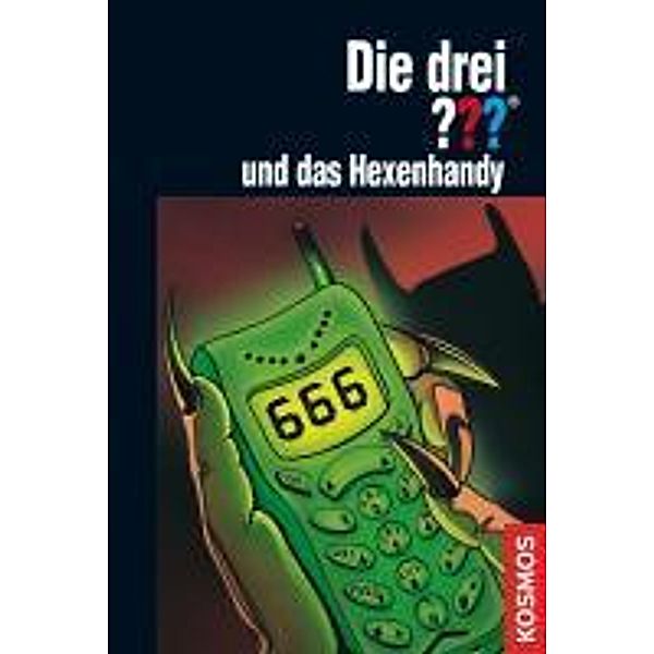 Die drei ??? und das Hexenhandy / Die drei Fragezeichen Bd.101, André Minninger