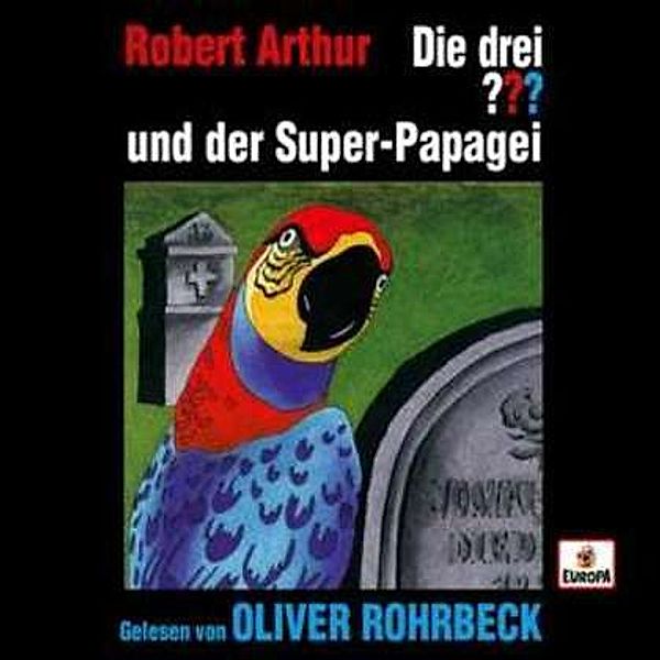 Die drei ??? und der Super-Papagei, 4 Audio-CD,4 Audio-CD, Die drei ??? x Oliver Rohrbeck