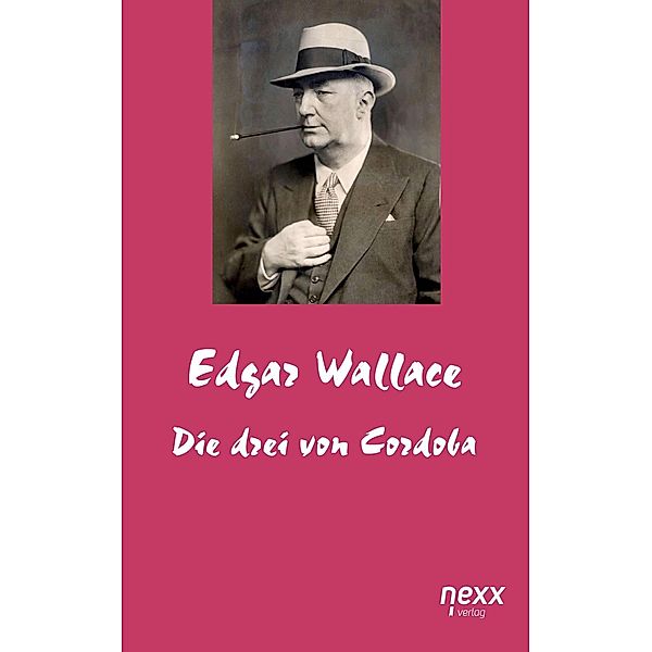 Die drei von Cordova / Edgar Wallace Reihe Bd.11, Edgar Wallace