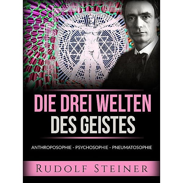 Die drei welten des geistes (Übersetzt), Rudolf Steiner