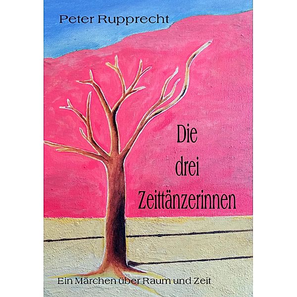 Die drei Zeittänzerinnen, Peter Rupprecht