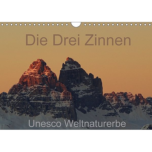 Die Drei Zinnen - Unesco Weltnaturerbe (Wandkalender 2018 DIN A4 quer), Piet G.