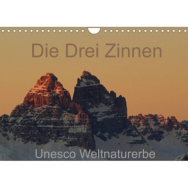 Die Drei Zinnen - Unesco Weltnaturerbe (Wandkalender 2022 DIN A4 quer), Piet G.