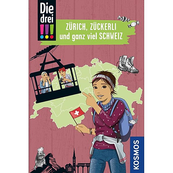 Die drei !!!, Zürich, Zückerli und ganz viel Schweiz (drei Ausrufezeichen), Henriette Wich