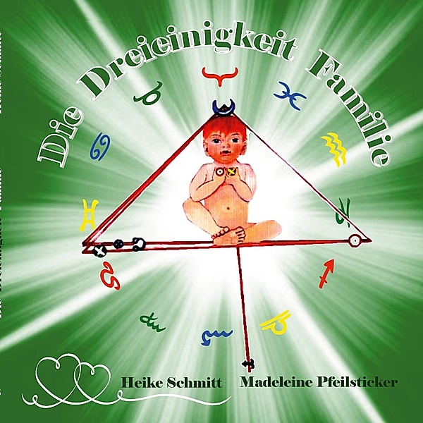 Die Dreieinigkeit Familie / Die Dreieinigkeit Familie Bd.3, Heike Schmitt, Madeleine Pfeilsticker