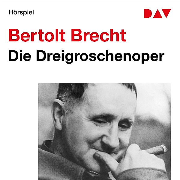 Die Dreigroschenoper, Bertholt Brecht