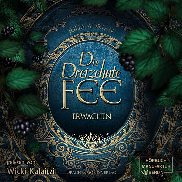 Die Dreizehnte Fee - 1 - Die Dreizehnte Fee: Erwachen, Julia Adrian