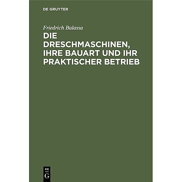 Die Dreschmaschinen, ihre Bauart und ihr praktischer Betrieb, Friedrich Balassa