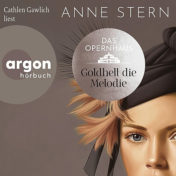 Die Dresden-Reihe - 1 - Das Opernhaus: Goldhell die Melodie, Anne Stern