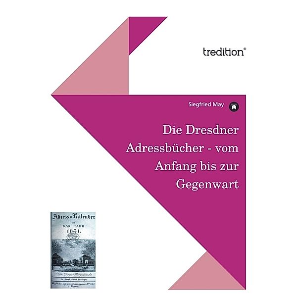 Die Dresdner Adressbücher - vom Anfang bis zur Gegenwart, Siegfried May