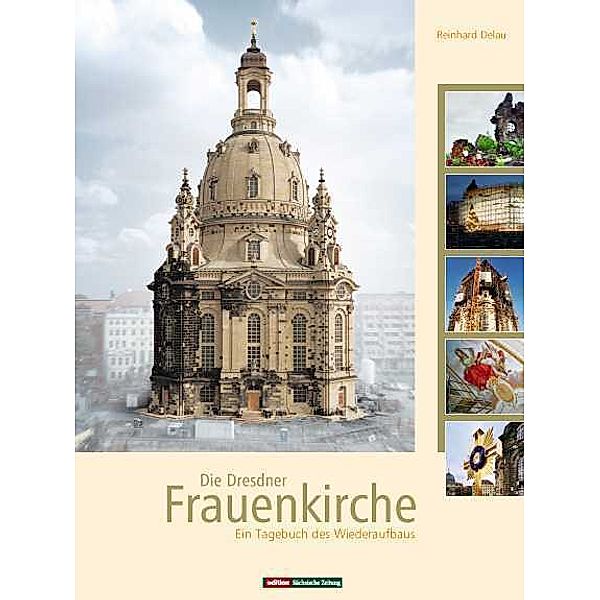 Die Dresdner Frauenkirche, Reinhard Delau