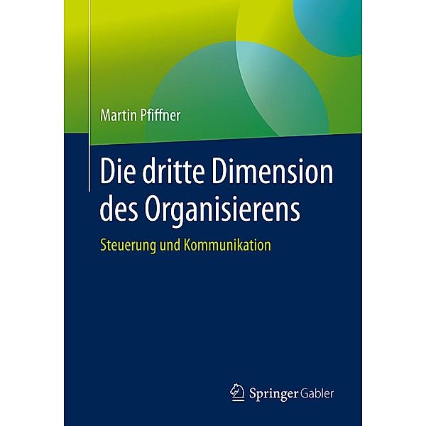 Die dritte Dimension des Organisierens, Martin Pfiffner