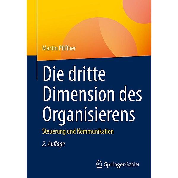 Die dritte Dimension des Organisierens, Martin Pfiffner