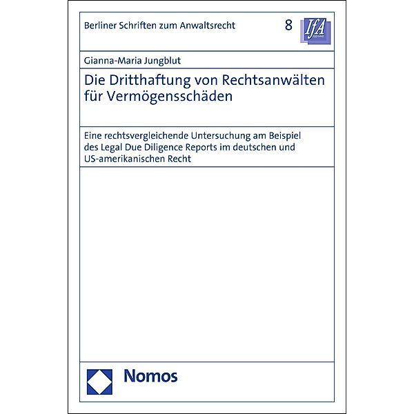 Die Dritthaftung von Rechtsanwälten für Vermögensschäden / Berliner Schriften zum Anwaltsrecht Bd.8, Gianna-Maria Jungblut