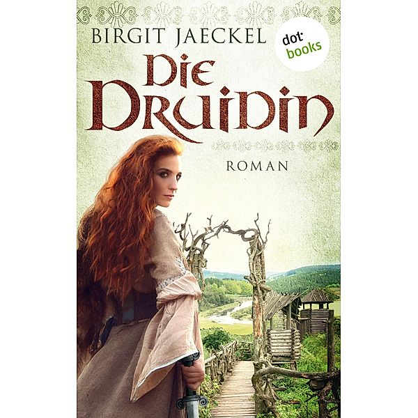 Die Druidin / Die Druidin Bd.1, Birgit Jaeckel