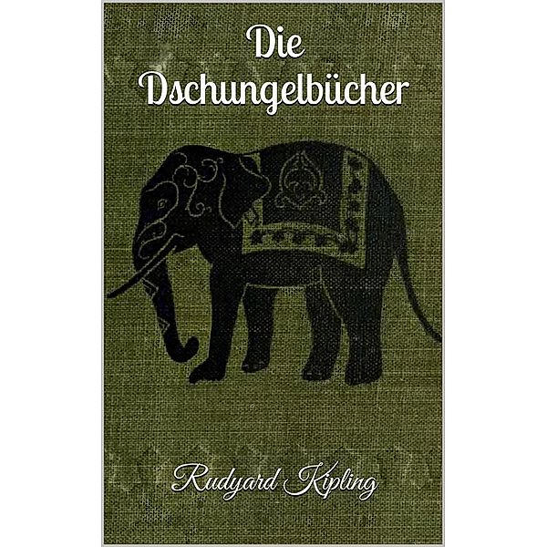 Die Dschungelbücher, Rudyard Kipling