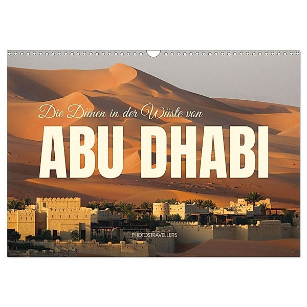 Die Dünen in der Wüste von Abu Dhabi (Wandkalender 2025 DIN A3 quer), CALVENDO Monatskalender, Calvendo, Photostravellers