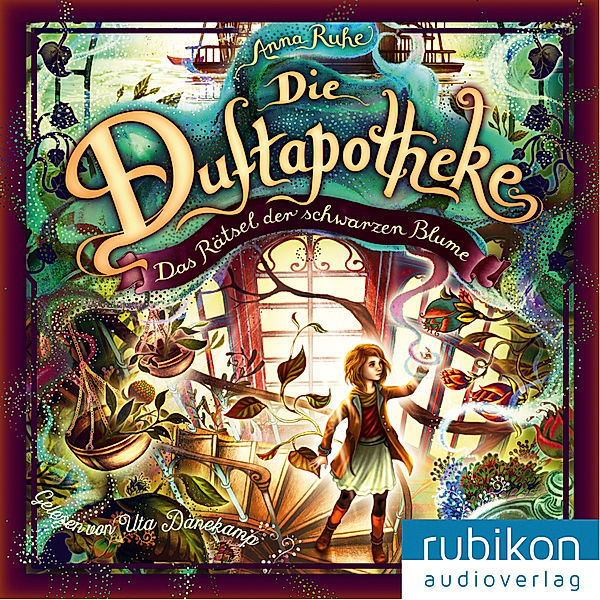 Die Duftapotheke - 2 - Das Rätsel der schwarzen Blume, Anna Ruhe