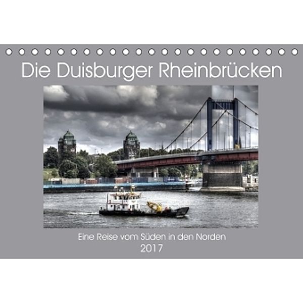 Die Duisburger Rheinbrücken (Tischkalender 2017 DIN A5 quer), Joachim Petsch