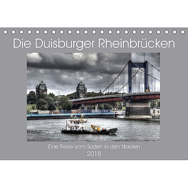 Die Duisburger Rheinbrücken (Tischkalender 2018 DIN A5 quer) Dieser erfolgreiche Kalender wurde dieses Jahr mit gleichen, Joachim Petsch