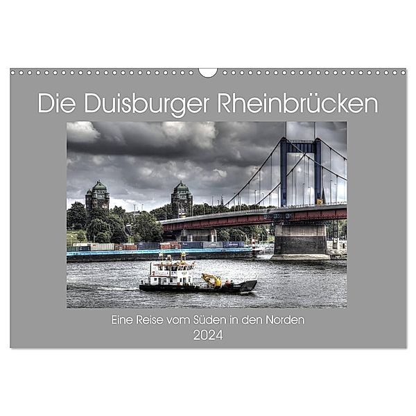 Die Duisburger Rheinbrücken (Wandkalender 2024 DIN A3 quer), CALVENDO Monatskalender, Joachim Petsch