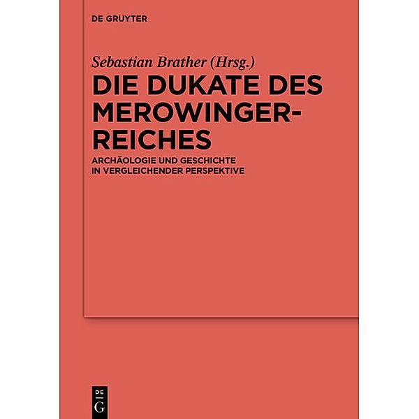 Die Dukate des Merowingerreiches / Reallexikon der Germanischen Altertumskunde - Ergänzungsbände Bd.139
