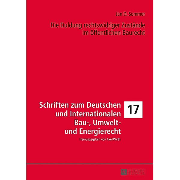 Die Duldung rechtswidriger Zustaende im oeffentlichen Baurecht, Sommer Jan D. Sommer