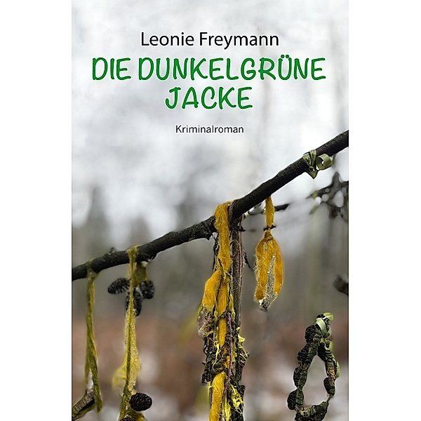 Die dunkelgrüne Jacke, Leonie Freymann