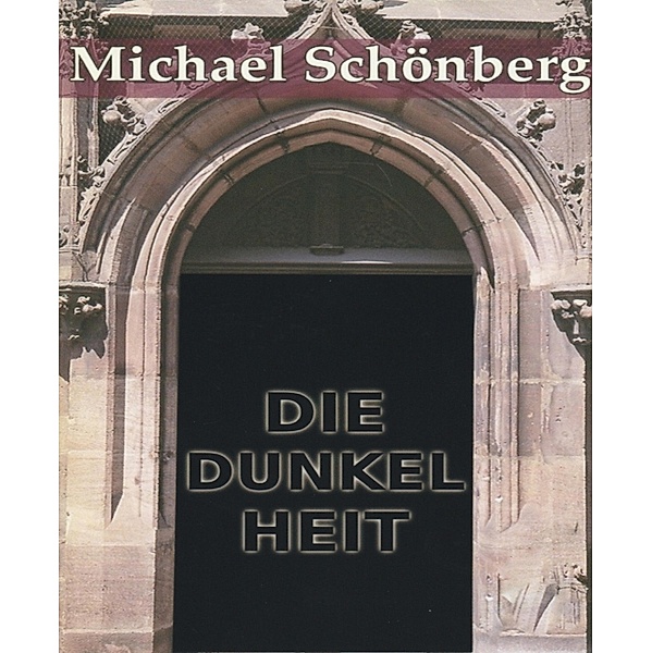 Die Dunkelheit, Michael Schönberg