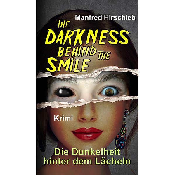 Die Dunkelheit  hinter dem Lächeln, Manfred Hirschleb