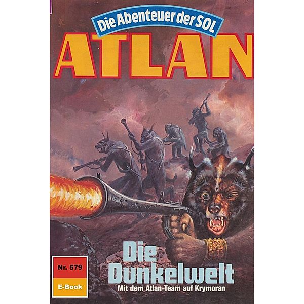 Die Dunkelwelt (Heftroman) / Perry Rhodan - Atlan-Zyklus Die Abenteuer der SOL (Teil 2) Bd.579, Hans Kneifel