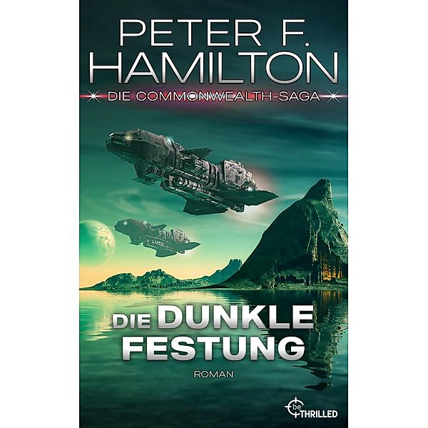 Die dunkle Festung / Die Commonwealth-Saga Bd.4, Peter F. Hamilton