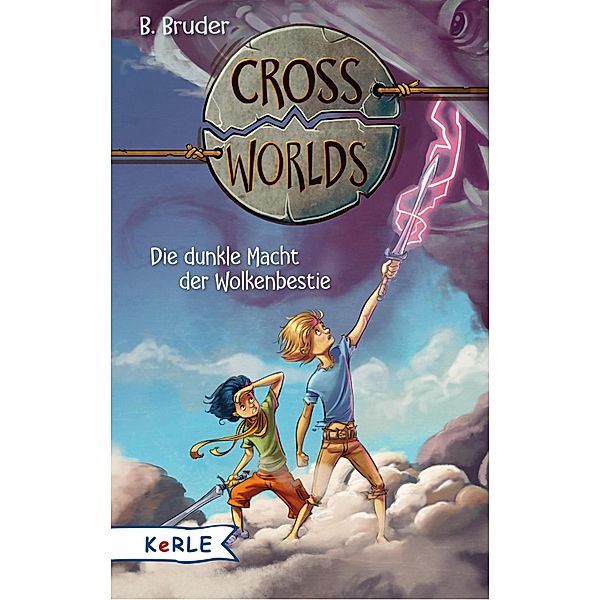 Die dunkle Macht der Wolkenbestie / Cross Worlds Bd.4, B. Bruder