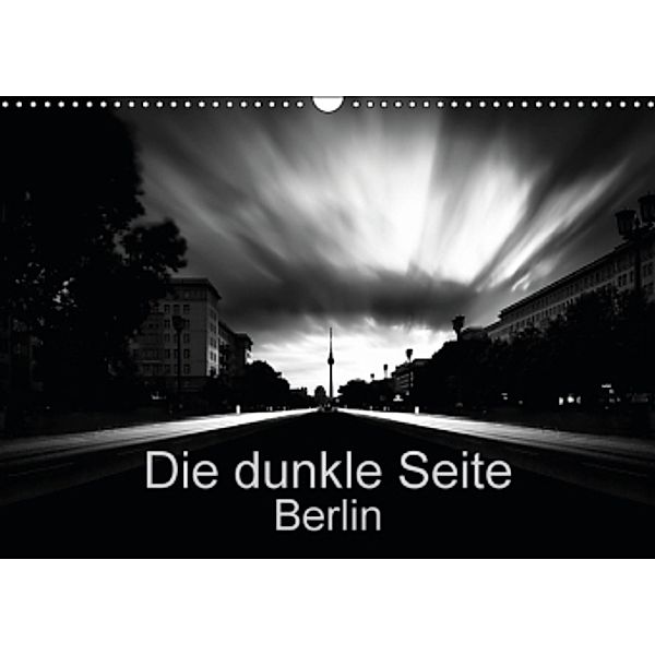 Die dunkle Seite - Berlin (Wandkalender 2016 DIN A3 quer), Sven Gerard