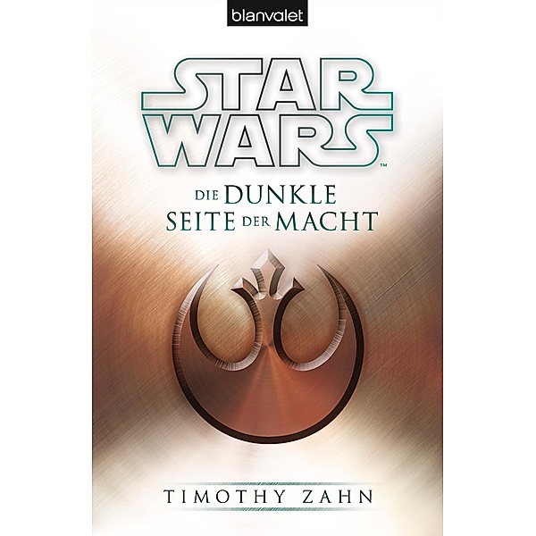 Die dunkle Seite der Macht / Star Wars - Die Thrawn Trilogie Bd.2, Timothy Zahn