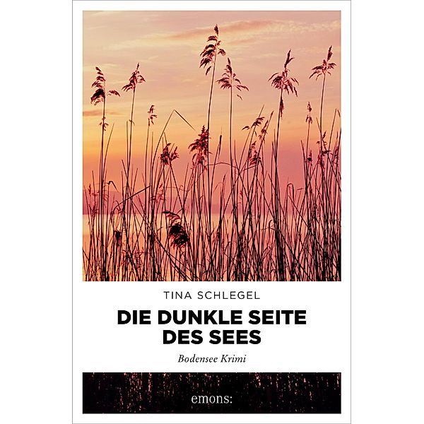 Die dunkle Seite des Sees / Bodensee Krimi, Tina Schlegel