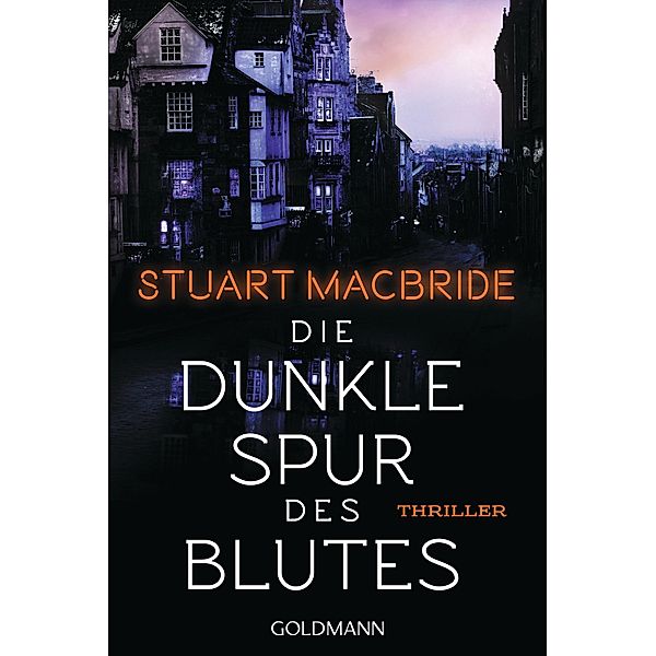 Die dunkle Spur des Blutes / Detective Sergeant Logan McRae Bd.12, Stuart Macbride