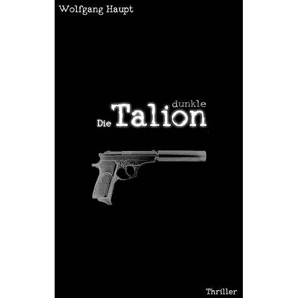 Die dunkle Talion, Wolfgang Haupt
