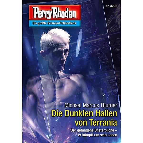 Die Dunklen Hallen von Terrania / Perry Rhodan-Zyklus Fragmente Bd.3229, Michael Marcus Thurner