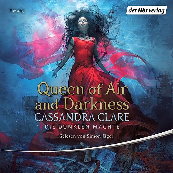 Die dunklen Mächte - 3 - Queen of Air and Darkness, Cassandra Clare